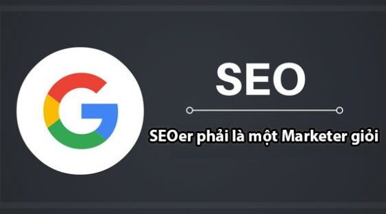 SEO 2017: SEOer phải là một Marketer giỏi