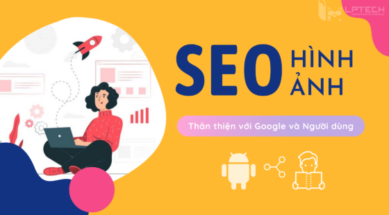 Thiết kế website chuẩn SEO là gì? 25 Tiêu chí thiết kế web 2022